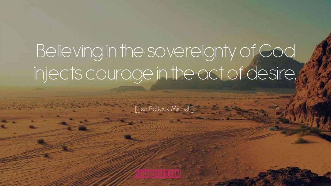 Jen Pollock Michel Quotes: Believing in the sovereignty of