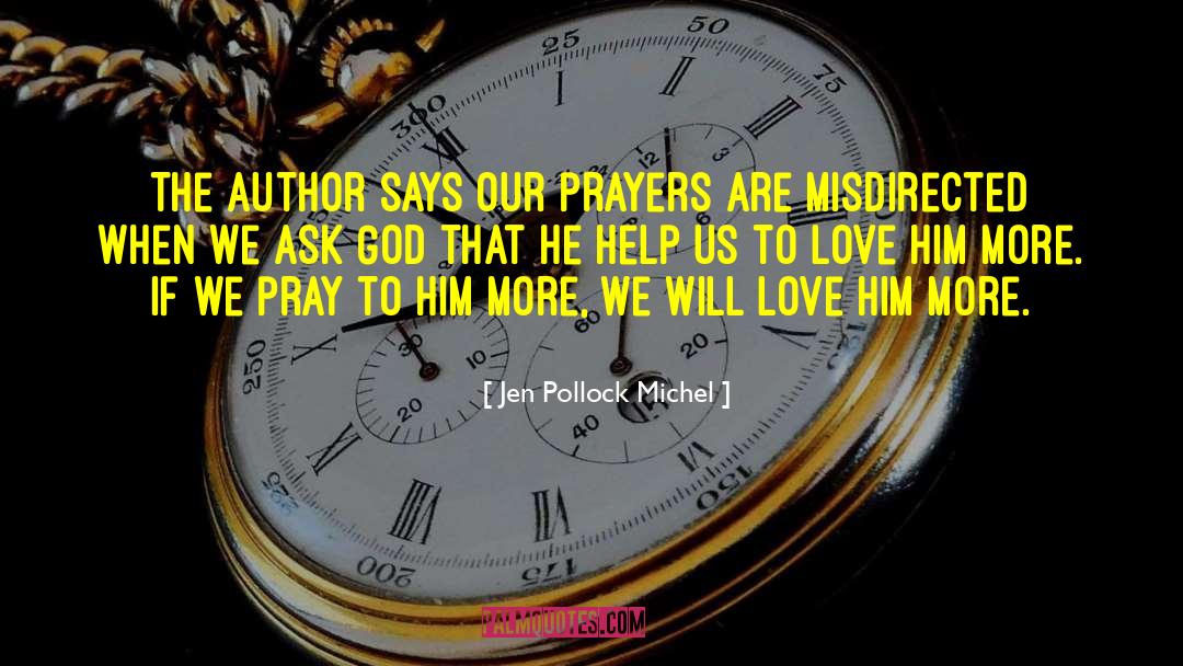 Jen Pollock Michel Quotes: The author says our prayers