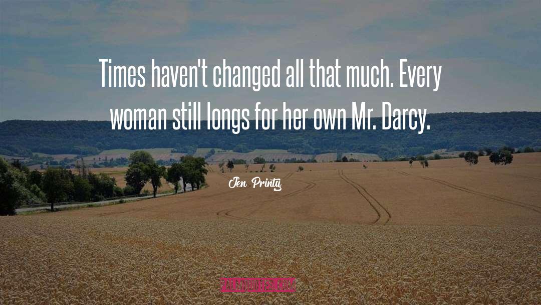 Jen Printy Quotes: Times haven't changed all that