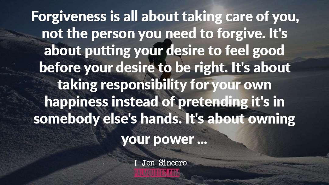 Jen Sincero Quotes: Forgiveness is all about taking