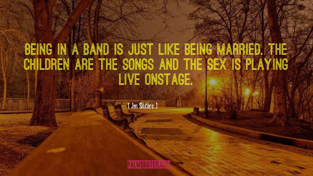 Jen Sincero Quotes: Being in a band is