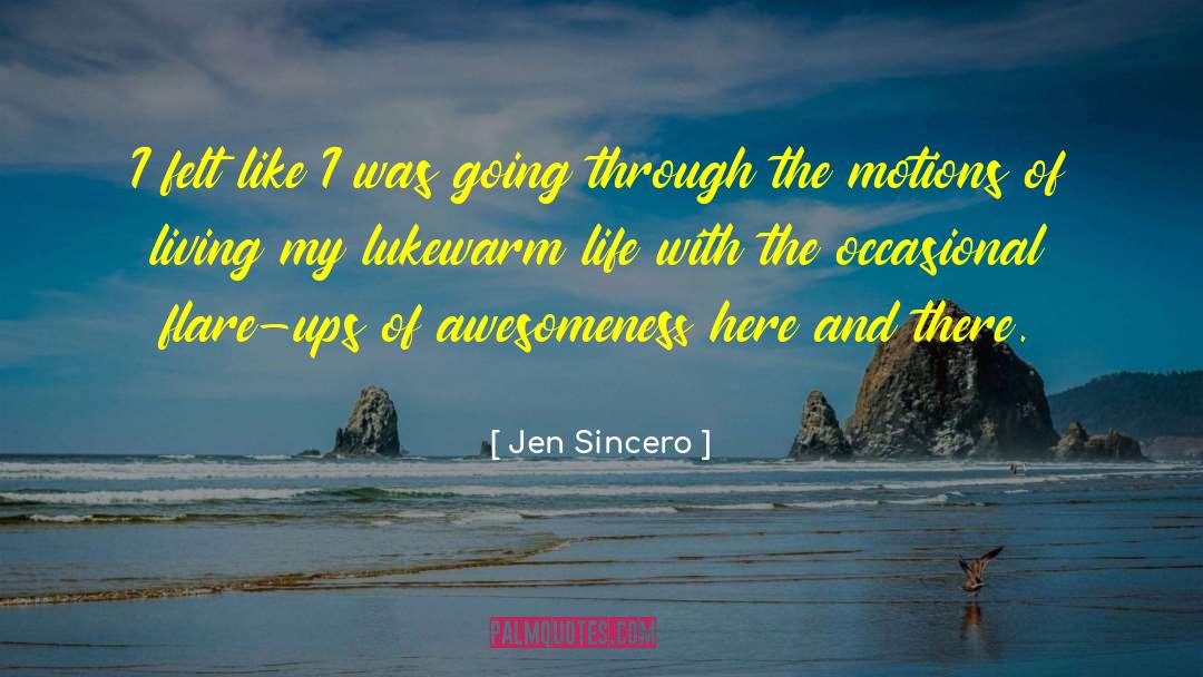 Jen Sincero Quotes: I felt like I was