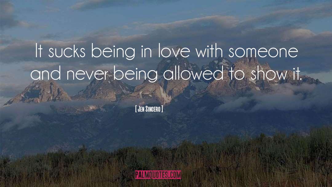 Jen Sincero Quotes: It sucks being in love