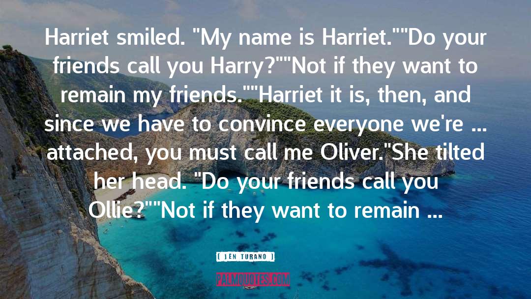 Jen Turano Quotes: Harriet smiled. 