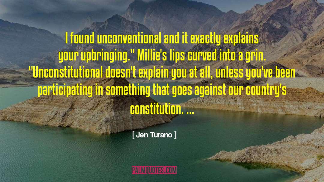 Jen Turano Quotes: I found unconventional and it