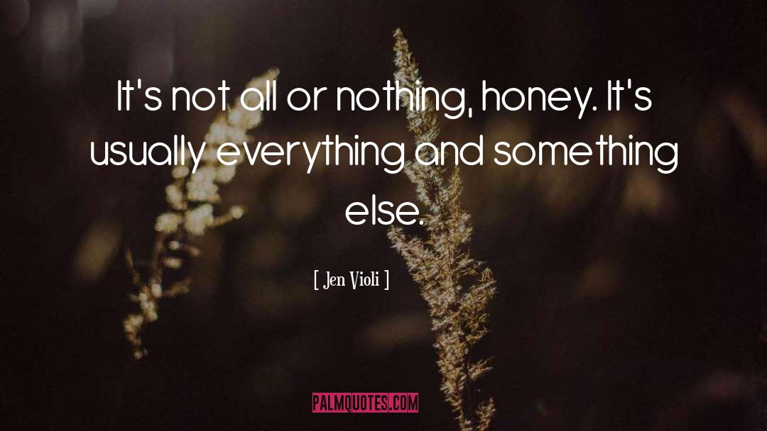 Jen Violi Quotes: It's not all or nothing,