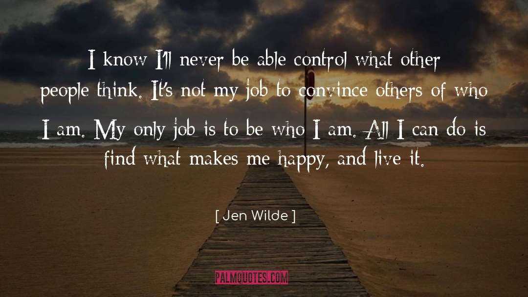Jen Wilde Quotes: I know I'll never be