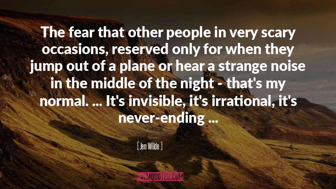 Jen Wilde Quotes: The fear that other people