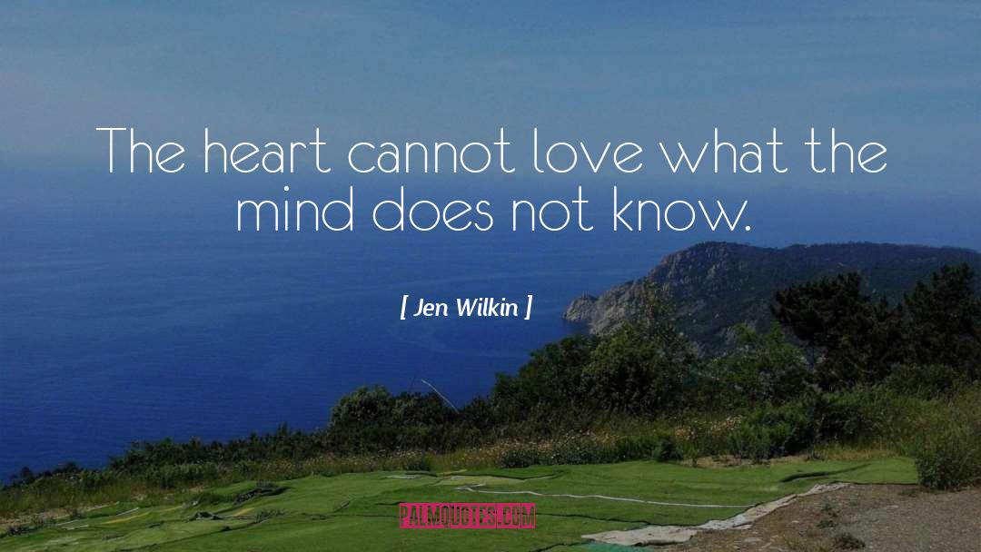 Jen Wilkin Quotes: The heart cannot love what