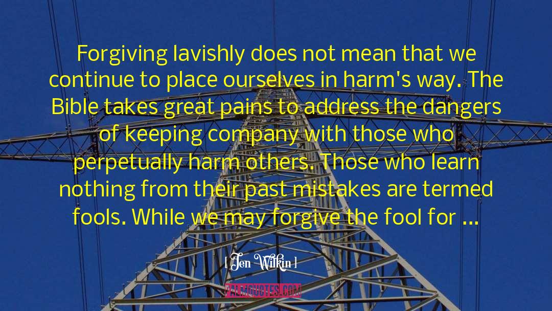 Jen Wilkin Quotes: Forgiving lavishly does not mean
