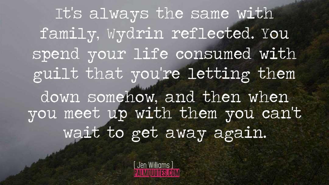 Jen Williams Quotes: It's always the same with
