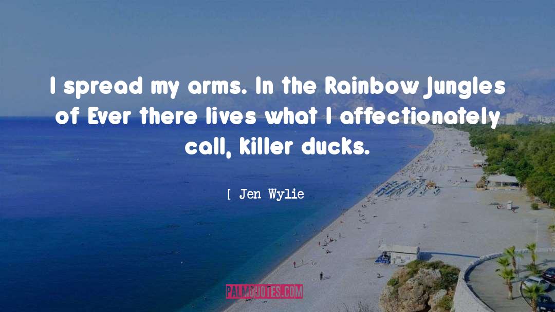 Jen Wylie Quotes: I spread my arms. In