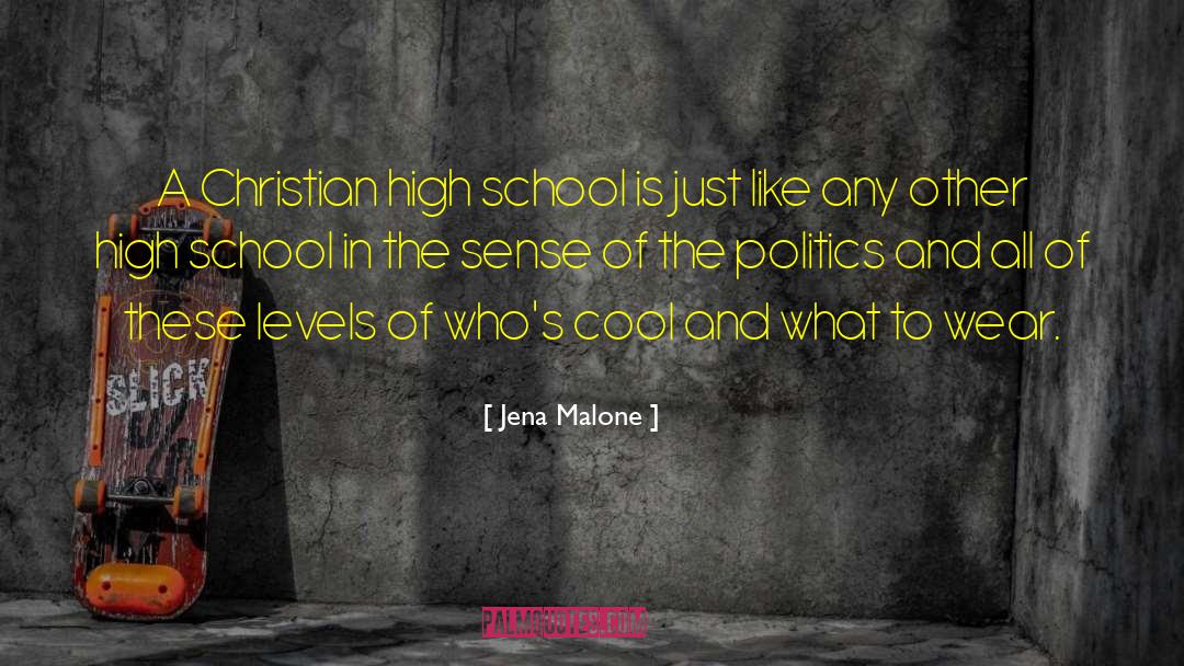 Jena Malone Quotes: A Christian high school is