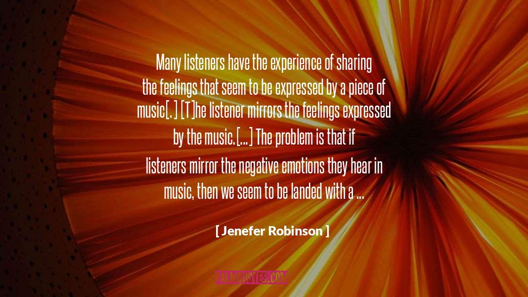 Jenefer Robinson Quotes: Many listeners have the experience