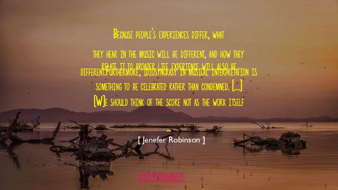 Jenefer Robinson Quotes: Because people's experiences differ, what