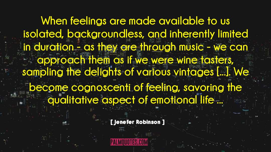 Jenefer Robinson Quotes: When feelings are made available