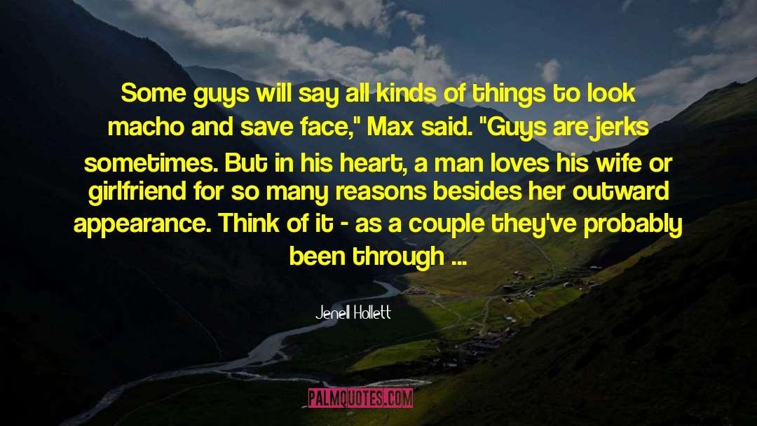 Jenell Hollett Quotes: Some guys will say all