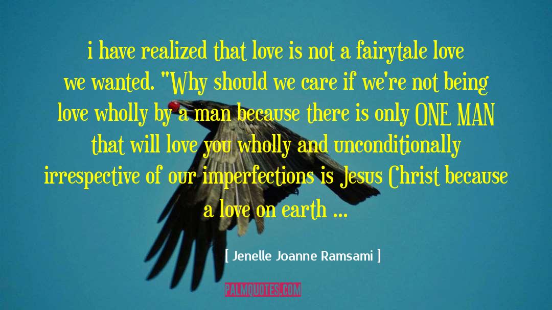 Jenelle Joanne Ramsami Quotes: i have realized that love