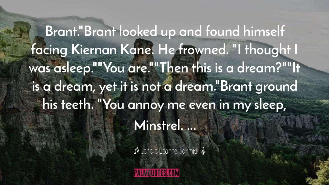 Jenelle Leanne Schmidt Quotes: Brant.