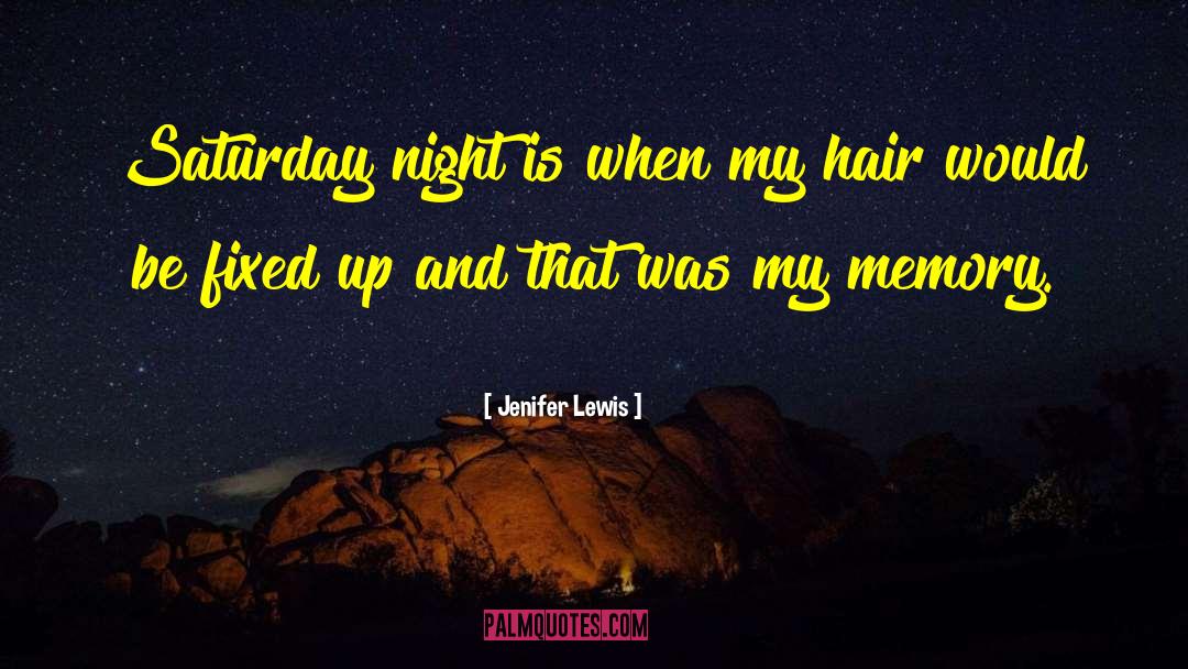 Jenifer Lewis Quotes: Saturday night is when my