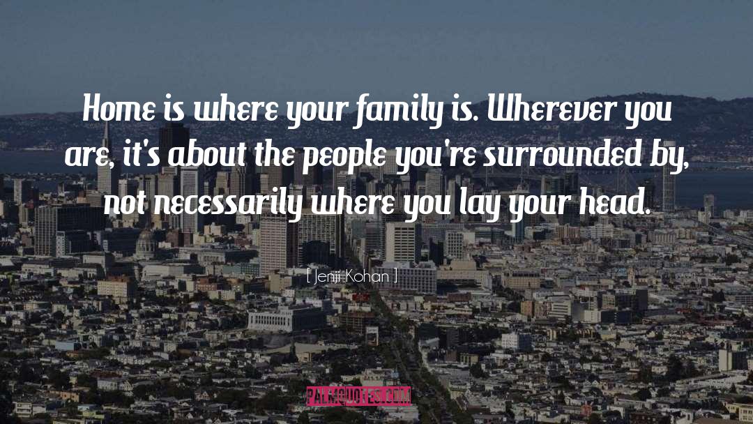 Jenji Kohan Quotes: Home is where your family