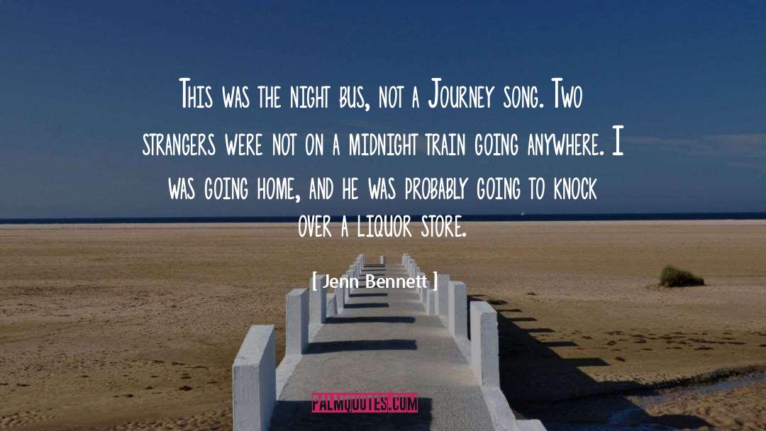 Jenn Bennett Quotes: This was the night bus,