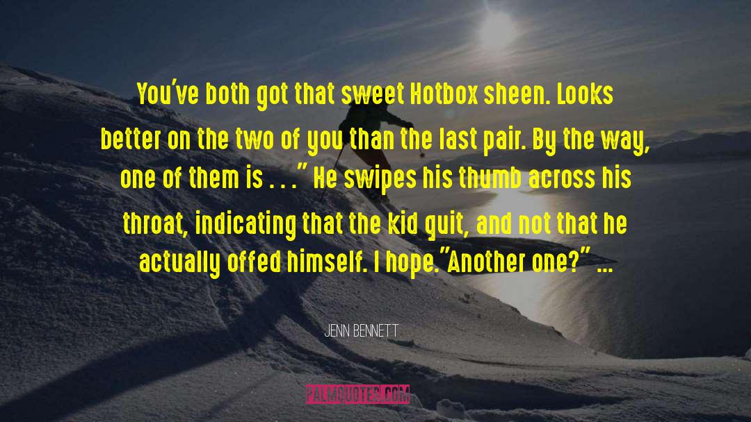 Jenn Bennett Quotes: You've both got that sweet