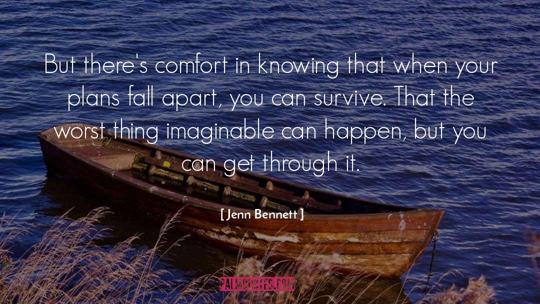 Jenn Bennett Quotes: But there's comfort in knowing