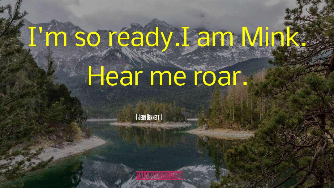 Jenn Bennett Quotes: I'm so ready.<br />I am
