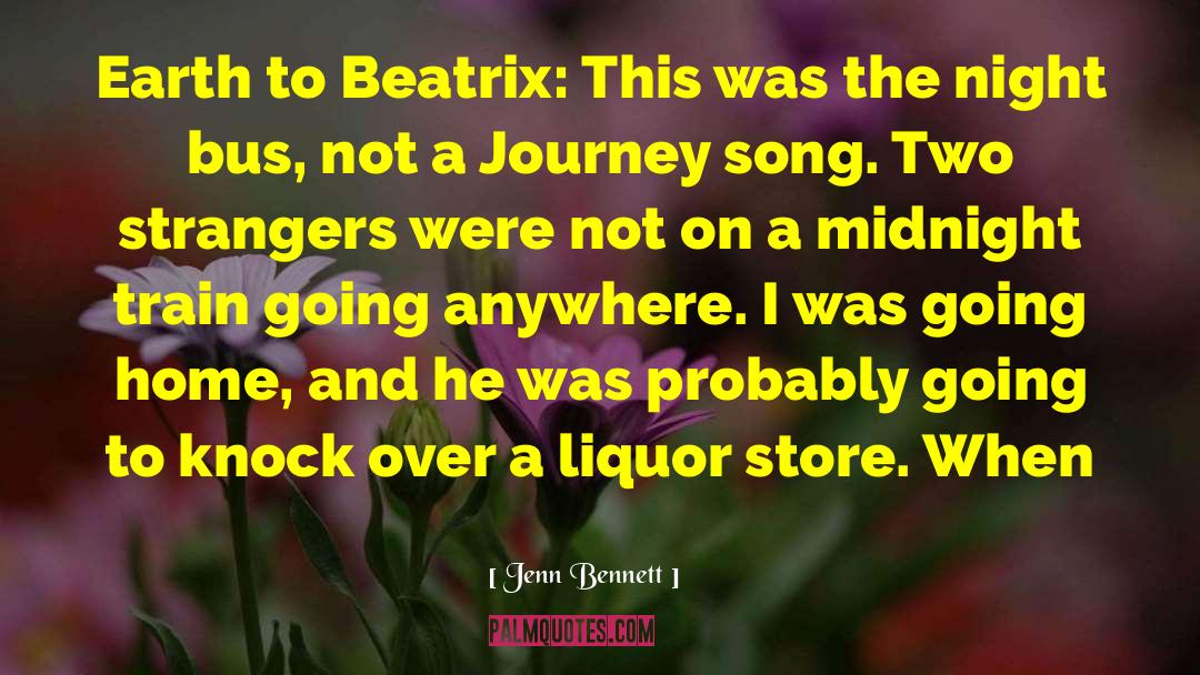 Jenn Bennett Quotes: Earth to Beatrix: This was