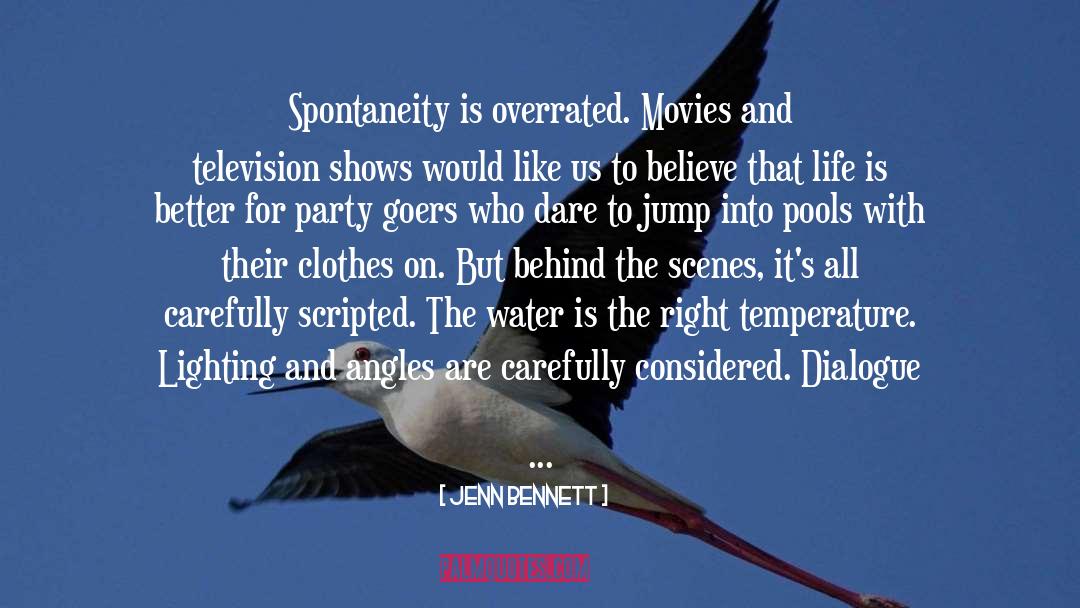Jenn Bennett Quotes: Spontaneity is overrated. Movies and