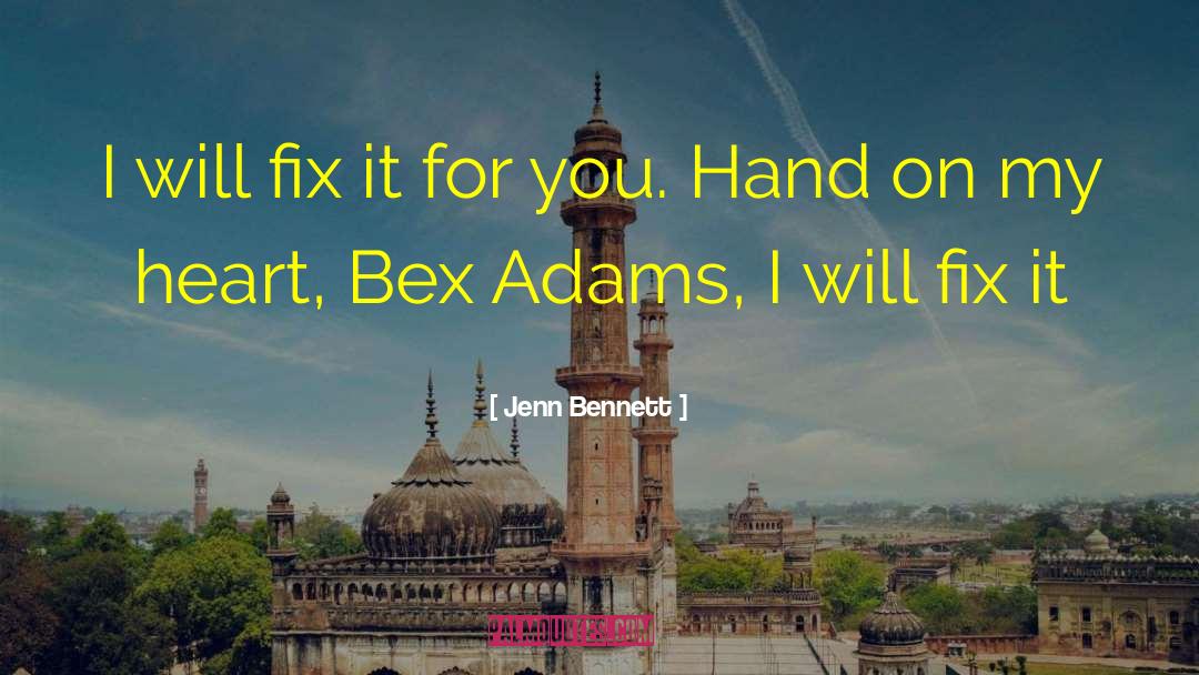 Jenn Bennett Quotes: I will fix it for
