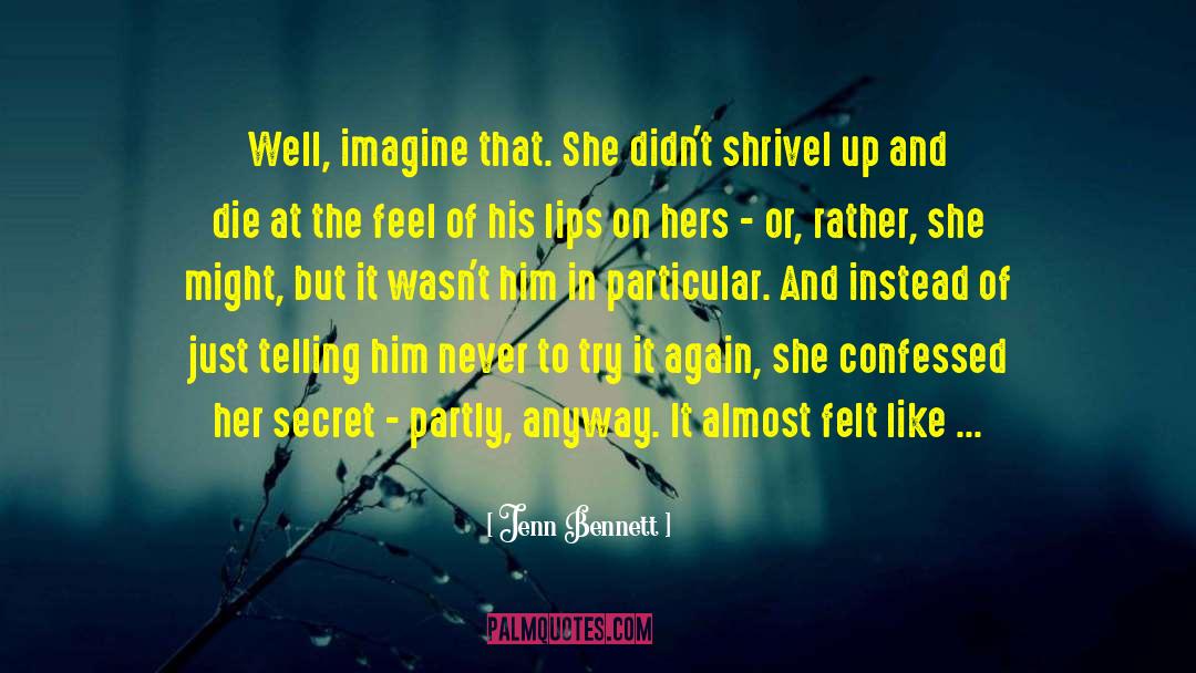 Jenn Bennett Quotes: Well, imagine that. She didn't