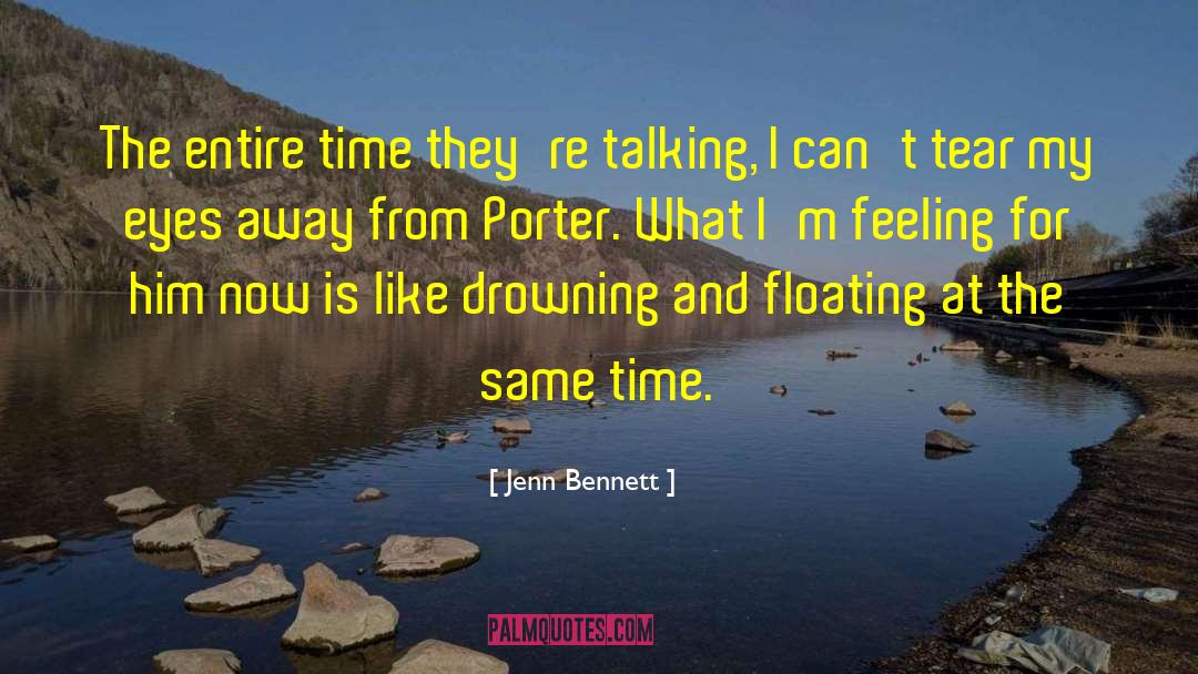 Jenn Bennett Quotes: The entire time they're talking,