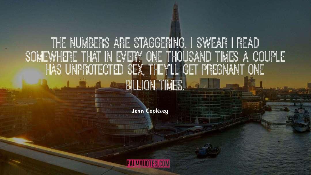 Jenn Cooksey Quotes: The numbers are staggering. I