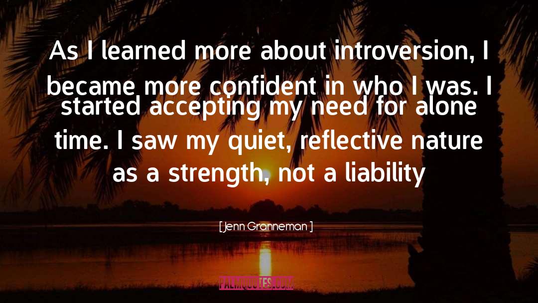 Jenn Granneman Quotes: As I learned more about