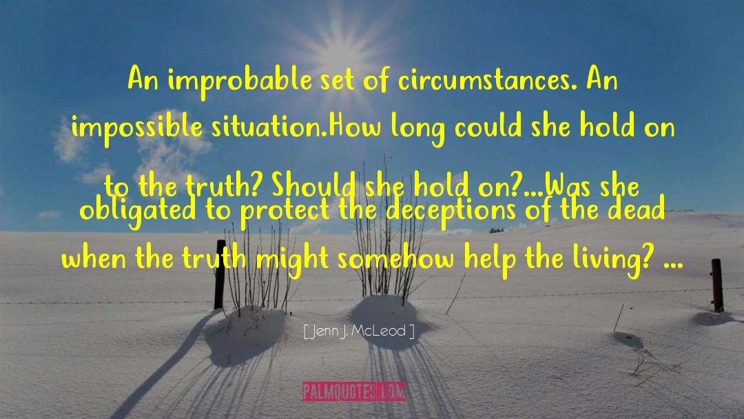 Jenn J. McLeod Quotes: An improbable set of circumstances.