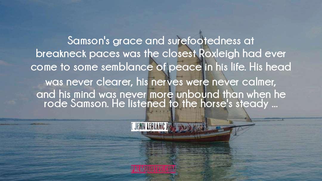 Jenn LeBlanc Quotes: Samson's grace and surefootedness at