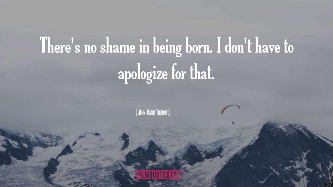 Jenn Marie Thorne Quotes: There's no shame in being