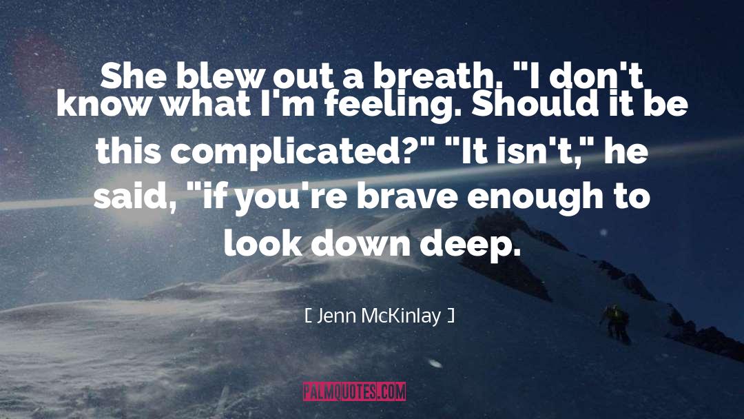 Jenn McKinlay Quotes: She blew out a breath.