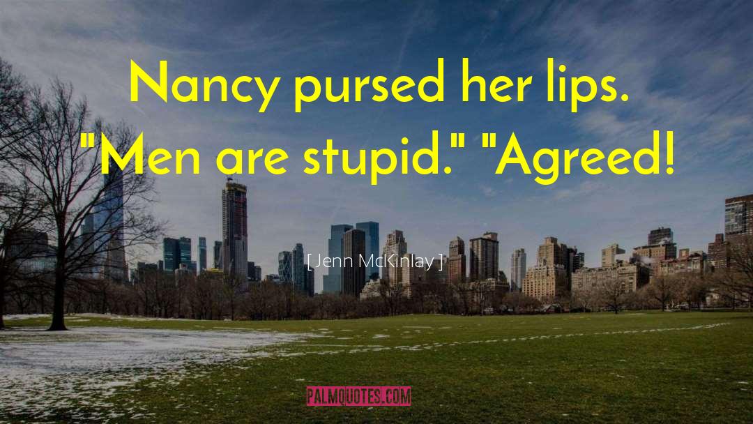 Jenn McKinlay Quotes: Nancy pursed her lips. 