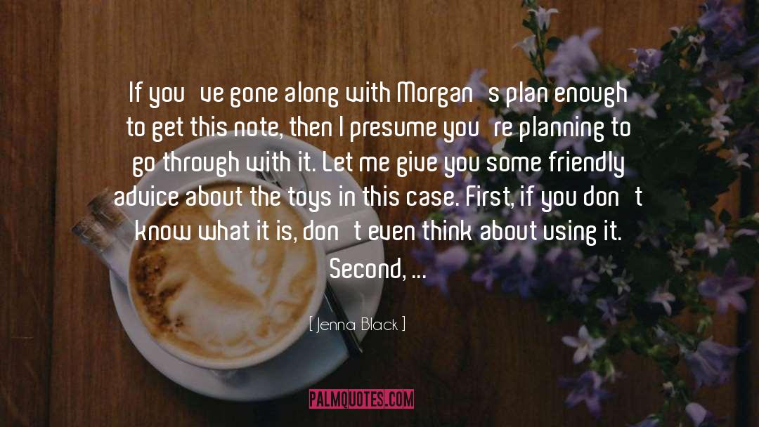 Jenna Black Quotes: If you've gone along with