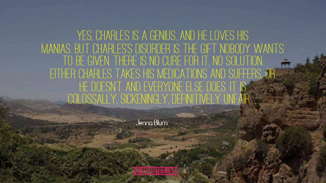 Jenna Blum Quotes: Yes, Charles is a genius,