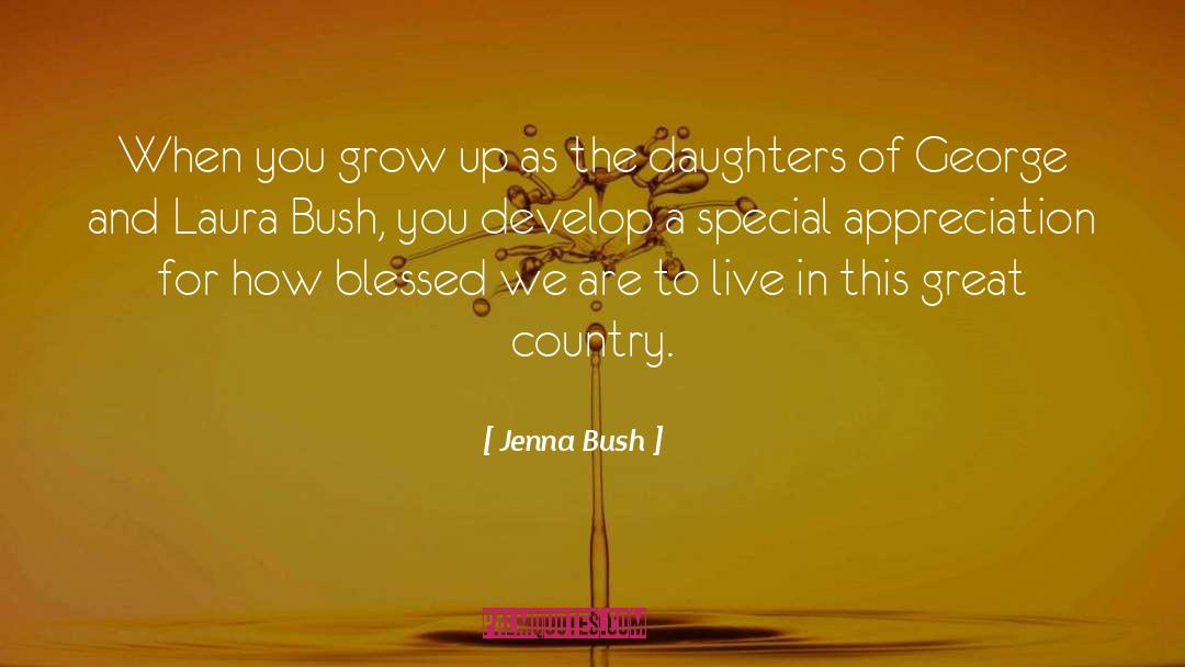 Jenna Bush Quotes: When you grow up as