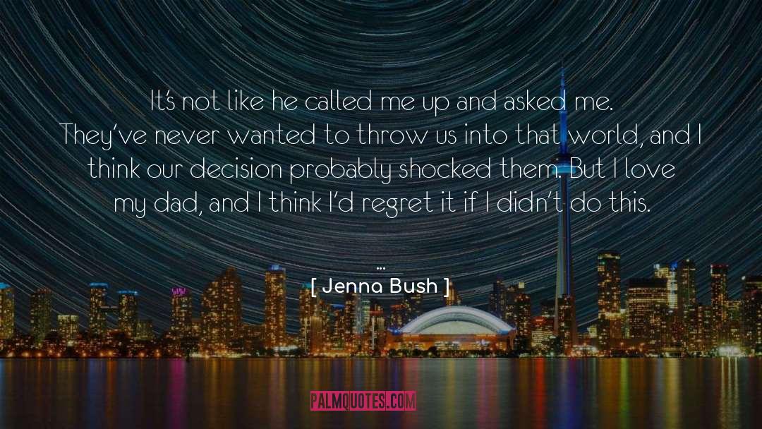 Jenna Bush Quotes: It's not like he called