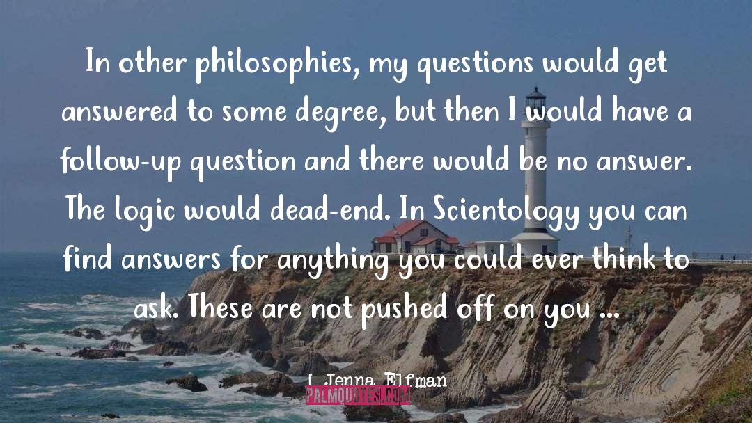 Jenna Elfman Quotes: In other philosophies, my questions