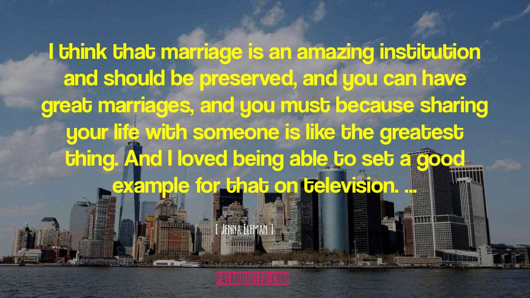 Jenna Elfman Quotes: I think that marriage is