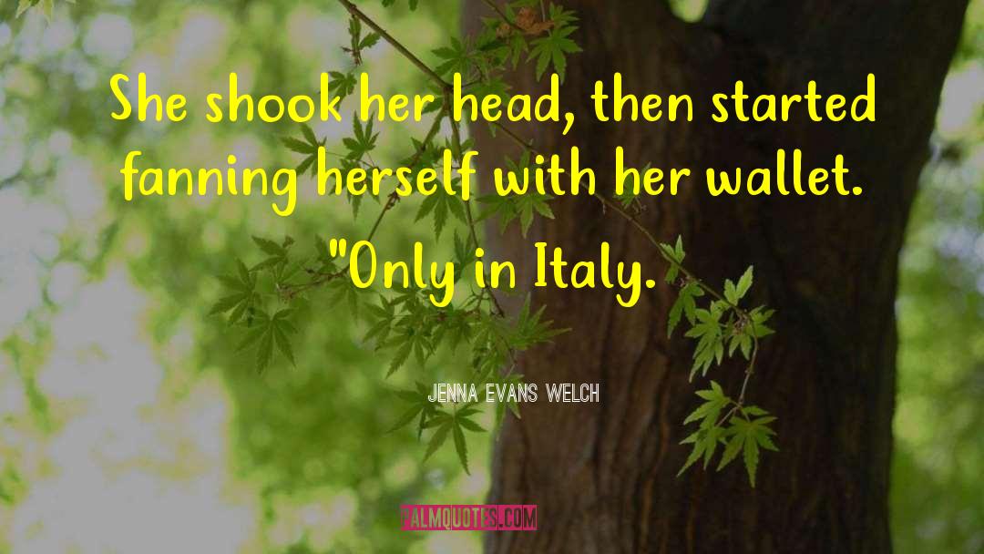 Jenna Evans Welch Quotes: She shook her head, then