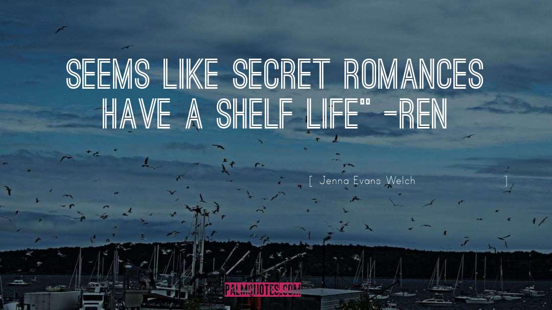 Jenna Evans Welch Quotes: Seems like secret romances have