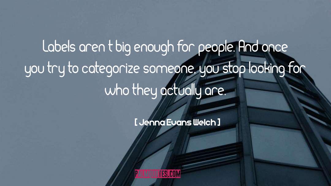 Jenna Evans Welch Quotes: Labels aren't big enough for